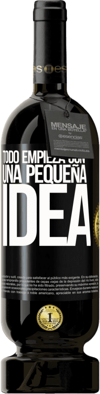 49,95 € Envío gratis | Vino Tinto Edición Premium MBS® Reserva Todo empieza con una pequeña idea Etiqueta Negra. Etiqueta personalizable Reserva 12 Meses Cosecha 2015 Tempranillo