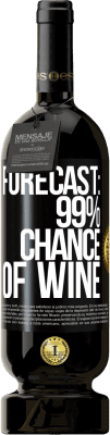 49,95 € Free Shipping | Red Wine Premium Edition MBS® Reserve Forecast: 99% chance of wine Black Label. Customizable label Reserve 12 Months Harvest 2015 Tempranillo