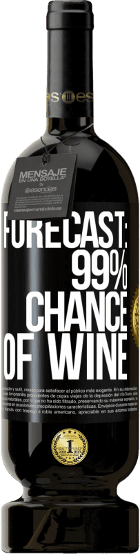 49,95 € Free Shipping | Red Wine Premium Edition MBS® Reserve Forecast: 99% chance of wine Black Label. Customizable label Reserve 12 Months Harvest 2016 Tempranillo