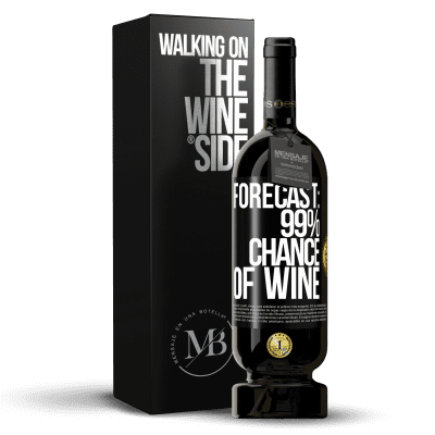 «Forecast: 99% chance of wine» Premium Edition MBS® Reserve