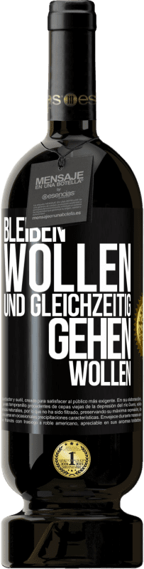 49,95 € Kostenloser Versand | Rotwein Premium Ausgabe MBS® Reserve Bleiben wollen und gleichzeitig gehen wollen Schwarzes Etikett. Anpassbares Etikett Reserve 12 Monate Ernte 2016 Tempranillo