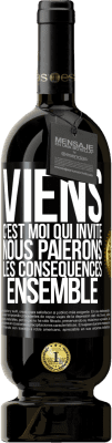 49,95 € Envoi gratuit | Vin rouge Édition Premium MBS® Réserve Viens, c'est moi qui invite, nous paierons les conséquences ensemble Étiquette Noire. Étiquette personnalisable Réserve 12 Mois Récolte 2015 Tempranillo