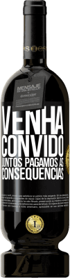 49,95 € Envio grátis | Vinho tinto Edição Premium MBS® Reserva Venha, convido, juntos pagamos as consequências Etiqueta Preta. Etiqueta personalizável Reserva 12 Meses Colheita 2014 Tempranillo