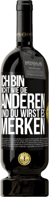 49,95 € Kostenloser Versand | Rotwein Premium Ausgabe MBS® Reserve Ich bin nicht wie die anderen, und du wirst es merken Schwarzes Etikett. Anpassbares Etikett Reserve 12 Monate Ernte 2014 Tempranillo