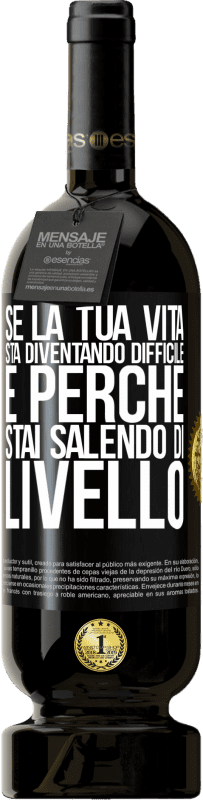 49,95 € Spedizione Gratuita | Vino rosso Edizione Premium MBS® Riserva Se la tua vita sta diventando difficile, è perché stai salendo di livello Etichetta Nera. Etichetta personalizzabile Riserva 12 Mesi Raccogliere 2016 Tempranillo