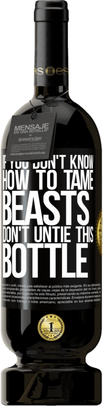 49,95 € 免费送货 | 红酒 高级版 MBS® 预订 如果您不知道如何驯服野兽，请不要解开这瓶酒 黑标. 可自定义的标签 预订 12 个月 收成 2016 Tempranillo