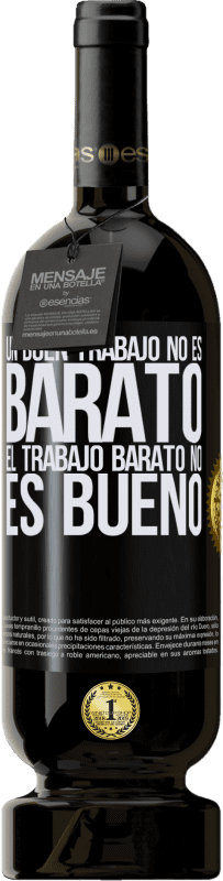 49,95 € Envío gratis | Vino Tinto Edición Premium MBS® Reserva Un buen trabajo no es barato. El trabajo barato no es bueno Etiqueta Negra. Etiqueta personalizable Reserva 12 Meses Cosecha 2015 Tempranillo