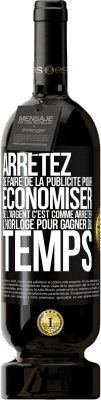 49,95 € Envoi gratuit | Vin rouge Édition Premium MBS® Réserve Arrêtez de faire de la publicité pour économiser de l'argent, c'est comme arrêter l'horloge pour gagner du temps Étiquette Noire. Étiquette personnalisable Réserve 12 Mois Récolte 2014 Tempranillo