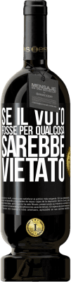 49,95 € Spedizione Gratuita | Vino rosso Edizione Premium MBS® Riserva Se il voto fosse per qualcosa sarebbe vietato Etichetta Nera. Etichetta personalizzabile Riserva 12 Mesi Raccogliere 2015 Tempranillo