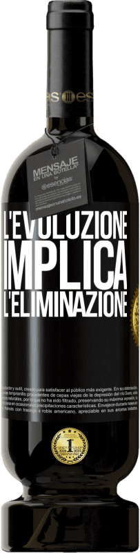 49,95 € Spedizione Gratuita | Vino rosso Edizione Premium MBS® Riserva L'evoluzione implica l'eliminazione Etichetta Nera. Etichetta personalizzabile Riserva 12 Mesi Raccogliere 2014 Tempranillo