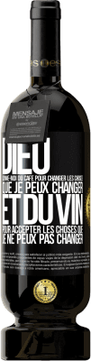 49,95 € Envoi gratuit | Vin rouge Édition Premium MBS® Réserve Dieu, donne-moi du café pour changer les choses que je peux changer et du vin pour accepter les choses que je ne peux pas change Étiquette Noire. Étiquette personnalisable Réserve 12 Mois Récolte 2015 Tempranillo