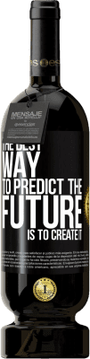 49,95 € 免费送货 | 红酒 高级版 MBS® 预订 预测未来的最佳方法是创造未来 黑标. 可自定义的标签 预订 12 个月 收成 2014 Tempranillo