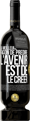 49,95 € Envoi gratuit | Vin rouge Édition Premium MBS® Réserve La meilleure façon de prédire l'avenir est de le créer Étiquette Noire. Étiquette personnalisable Réserve 12 Mois Récolte 2015 Tempranillo