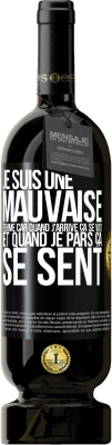 49,95 € Envoi gratuit | Vin rouge Édition Premium MBS® Réserve Je suis une mauvaise femme car quand j'arrive ça se voit et quand je pars ça se sent Étiquette Noire. Étiquette personnalisable Réserve 12 Mois Récolte 2015 Tempranillo