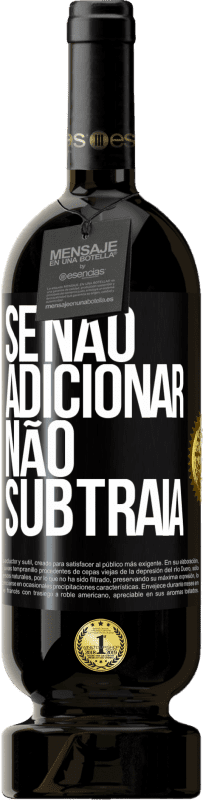 49,95 € Envio grátis | Vinho tinto Edição Premium MBS® Reserva Se não adicionar, não subtraia Etiqueta Preta. Etiqueta personalizável Reserva 12 Meses Colheita 2016 Tempranillo