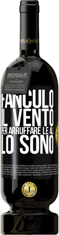 49,95 € Spedizione Gratuita | Vino rosso Edizione Premium MBS® Riserva Fanculo il vento, per arruffare le ali, lo sono Etichetta Nera. Etichetta personalizzabile Riserva 12 Mesi Raccogliere 2015 Tempranillo