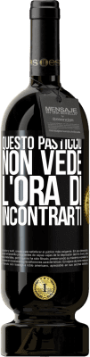 49,95 € Spedizione Gratuita | Vino rosso Edizione Premium MBS® Riserva Questo pasticcio non vede l'ora di incontrarti Etichetta Nera. Etichetta personalizzabile Riserva 12 Mesi Raccogliere 2015 Tempranillo