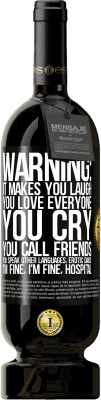 49,95 € Free Shipping | Red Wine Premium Edition MBS® Reserve Warning: it makes you laugh, you love everyone, you cry, you call friends, you speak other languages, erotic dance, I'm fine Black Label. Customizable label Reserve 12 Months Harvest 2016 Tempranillo