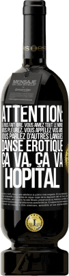 49,95 € Envoi gratuit | Vin rouge Édition Premium MBS® Réserve Attention: il vous fait rire, vous aimez tout le monde, vous pleurez, vous appelez vos amis, vous parlez d'autres langues, danse Étiquette Noire. Étiquette personnalisable Réserve 12 Mois Récolte 2016 Tempranillo