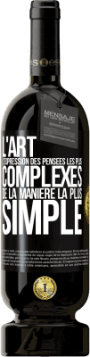 49,95 € Envoi gratuit | Vin rouge Édition Premium MBS® Réserve L'ART. L'expression des pensées les plus complexes de la manière la plus simple Étiquette Noire. Étiquette personnalisable Réserve 12 Mois Récolte 2016 Tempranillo
