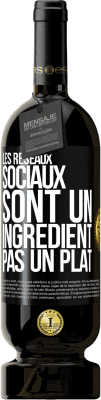 49,95 € Envoi gratuit | Vin rouge Édition Premium MBS® Réserve Les réseaux sociaux sont un ingrédient pas un plat Étiquette Noire. Étiquette personnalisable Réserve 12 Mois Récolte 2015 Tempranillo