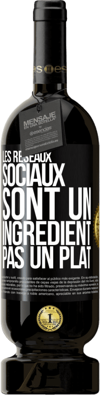 49,95 € Envoi gratuit | Vin rouge Édition Premium MBS® Réserve Les réseaux sociaux sont un ingrédient pas un plat Étiquette Noire. Étiquette personnalisable Réserve 12 Mois Récolte 2015 Tempranillo