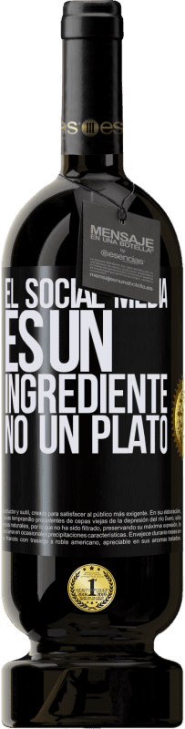 49,95 € Envío gratis | Vino Tinto Edición Premium MBS® Reserva El social media es un ingrediente, no un plato Etiqueta Negra. Etiqueta personalizable Reserva 12 Meses Cosecha 2015 Tempranillo