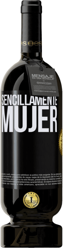 49,95 € Envío gratis | Vino Tinto Edición Premium MBS® Reserva Sencillamente mujer Etiqueta Negra. Etiqueta personalizable Reserva 12 Meses Cosecha 2015 Tempranillo