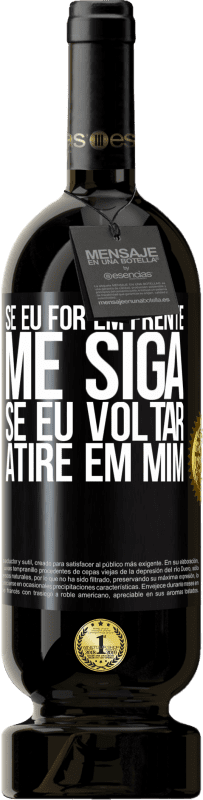 49,95 € Envio grátis | Vinho tinto Edição Premium MBS® Reserva Se eu for em frente me siga, se eu voltar, atire em mim Etiqueta Preta. Etiqueta personalizável Reserva 12 Meses Colheita 2015 Tempranillo
