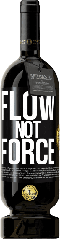 49,95 € Free Shipping | Red Wine Premium Edition MBS® Reserve Flow, not force Black Label. Customizable label Reserve 12 Months Harvest 2015 Tempranillo