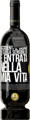 49,95 € Spedizione Gratuita | Vino rosso Edizione Premium MBS® Riserva Accidenti il giorno in cui la sensibilità è entrata nella mia vita Etichetta Nera. Etichetta personalizzabile Riserva 12 Mesi Raccogliere 2014 Tempranillo