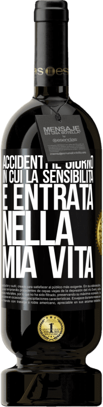 49,95 € Spedizione Gratuita | Vino rosso Edizione Premium MBS® Riserva Accidenti il giorno in cui la sensibilità è entrata nella mia vita Etichetta Nera. Etichetta personalizzabile Riserva 12 Mesi Raccogliere 2015 Tempranillo