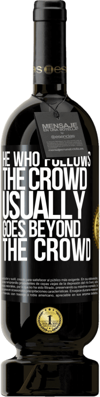 49,95 € Free Shipping | Red Wine Premium Edition MBS® Reserve He who follows the crowd, usually goes beyond the crowd Black Label. Customizable label Reserve 12 Months Harvest 2015 Tempranillo