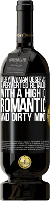 49,95 € Free Shipping | Red Wine Premium Edition MBS® Reserve Every woman deserves a perverted retailer with a high IQ, romantic and dirty mind Black Label. Customizable label Reserve 12 Months Harvest 2014 Tempranillo