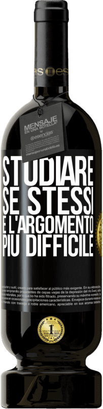 49,95 € Spedizione Gratuita | Vino rosso Edizione Premium MBS® Riserva Studiare se stessi è l'argomento più difficile Etichetta Nera. Etichetta personalizzabile Riserva 12 Mesi Raccogliere 2015 Tempranillo