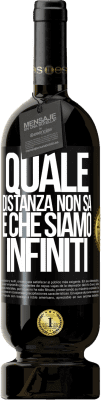 49,95 € Spedizione Gratuita | Vino rosso Edizione Premium MBS® Riserva Quale distanza non sa è che siamo infiniti Etichetta Nera. Etichetta personalizzabile Riserva 12 Mesi Raccogliere 2014 Tempranillo