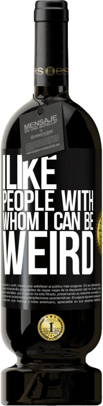 49,95 € 送料無料 | 赤ワイン プレミアム版 MBS® 予約する 私は奇妙なことができる人が好きです ブラックラベル. カスタマイズ可能なラベル 予約する 12 月 収穫 2016 Tempranillo