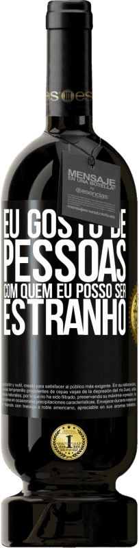 49,95 € Envio grátis | Vinho tinto Edição Premium MBS® Reserva Eu gosto de pessoas com quem eu posso ser estranho Etiqueta Preta. Etiqueta personalizável Reserva 12 Meses Colheita 2015 Tempranillo