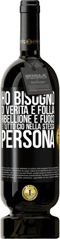 49,95 € Spedizione Gratuita | Vino rosso Edizione Premium MBS® Riserva Ho bisogno di verità e follia, ribellione e fuoco ... E tutto ciò nella stessa persona Etichetta Nera. Etichetta personalizzabile Riserva 12 Mesi Raccogliere 2015 Tempranillo