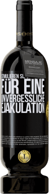 49,95 € Kostenloser Versand | Rotwein Premium Ausgabe MBS® Reserve Stimulieren Sie den G-Punkt für eine unvergessliche Ejakulation Schwarzes Etikett. Anpassbares Etikett Reserve 12 Monate Ernte 2015 Tempranillo