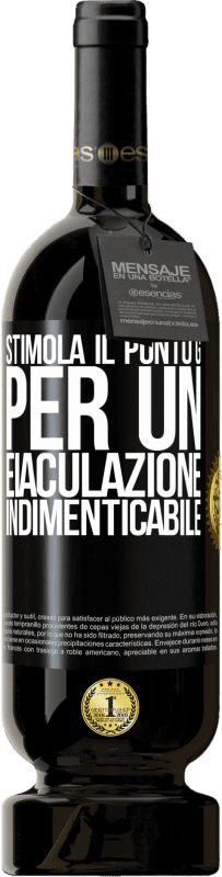 49,95 € Spedizione Gratuita | Vino rosso Edizione Premium MBS® Riserva Stimola il punto G per un'eiaculazione indimenticabile Etichetta Nera. Etichetta personalizzabile Riserva 12 Mesi Raccogliere 2015 Tempranillo