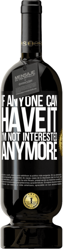 49,95 € 送料無料 | 赤ワイン プレミアム版 MBS® 予約する 誰かがそれを持てれば、私はもう興味がない ブラックラベル. カスタマイズ可能なラベル 予約する 12 月 収穫 2016 Tempranillo