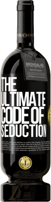 49,95 € Бесплатная доставка | Красное вино Premium Edition MBS® Бронировать The ultimate code of seduction Черная метка. Настраиваемая этикетка Бронировать 12 Месяцы Урожай 2016 Tempranillo