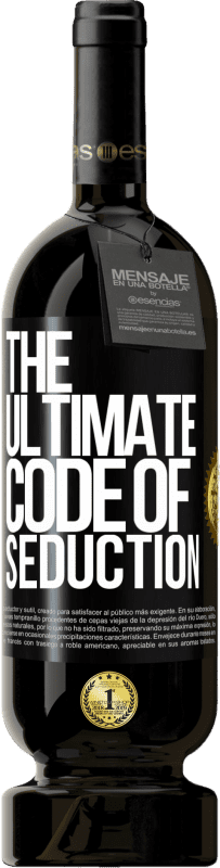 49,95 € Бесплатная доставка | Красное вино Premium Edition MBS® Бронировать The ultimate code of seduction Черная метка. Настраиваемая этикетка Бронировать 12 Месяцы Урожай 2015 Tempranillo