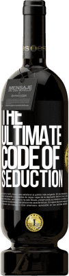 49,95 € Envio grátis | Vinho tinto Edição Premium MBS® Reserva The ultimate code of seduction Etiqueta Preta. Etiqueta personalizável Reserva 12 Meses Colheita 2014 Tempranillo