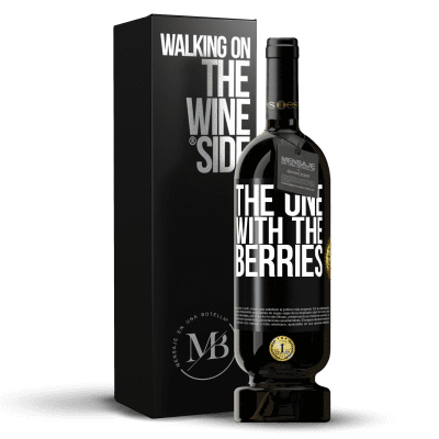 «The one with the berries» Edición Premium MBS® Reserva