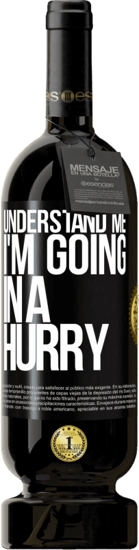 49,95 € 送料無料 | 赤ワイン プレミアム版 MBS® 予約する 私を理解して、私は急いで行きます ブラックラベル. カスタマイズ可能なラベル 予約する 12 月 収穫 2016 Tempranillo