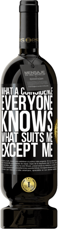 49,95 € 送料無料 | 赤ワイン プレミアム版 MBS® 予約する なんて偶然でしょう。私以外の誰もが私に合っていることを知っている ブラックラベル. カスタマイズ可能なラベル 予約する 12 月 収穫 2016 Tempranillo