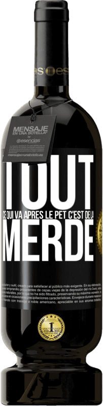 49,95 € Envoi gratuit | Vin rouge Édition Premium MBS® Réserve Tout ce qui va après le pet c'est de la merde Étiquette Noire. Étiquette personnalisable Réserve 12 Mois Récolte 2016 Tempranillo
