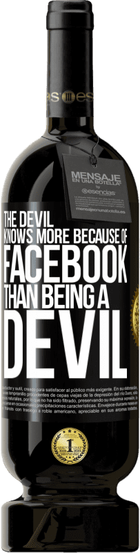 49,95 € 送料無料 | 赤ワイン プレミアム版 MBS® 予約する 悪魔は、悪魔であるというよりFacebookのおかげで知っている ブラックラベル. カスタマイズ可能なラベル 予約する 12 月 収穫 2016 Tempranillo